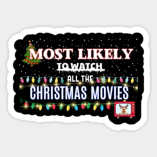 Most Likely to Watch All The Christmas Movies Sticker